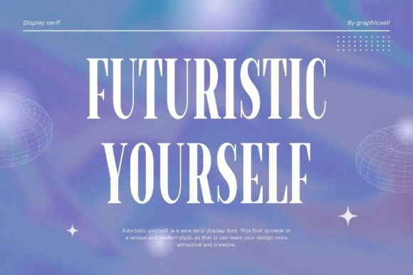 Futuristic Yourself: A Modern Serif Typeface